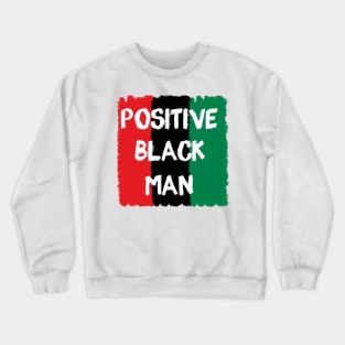 Positive Black Man Crewneck Sweatshirt